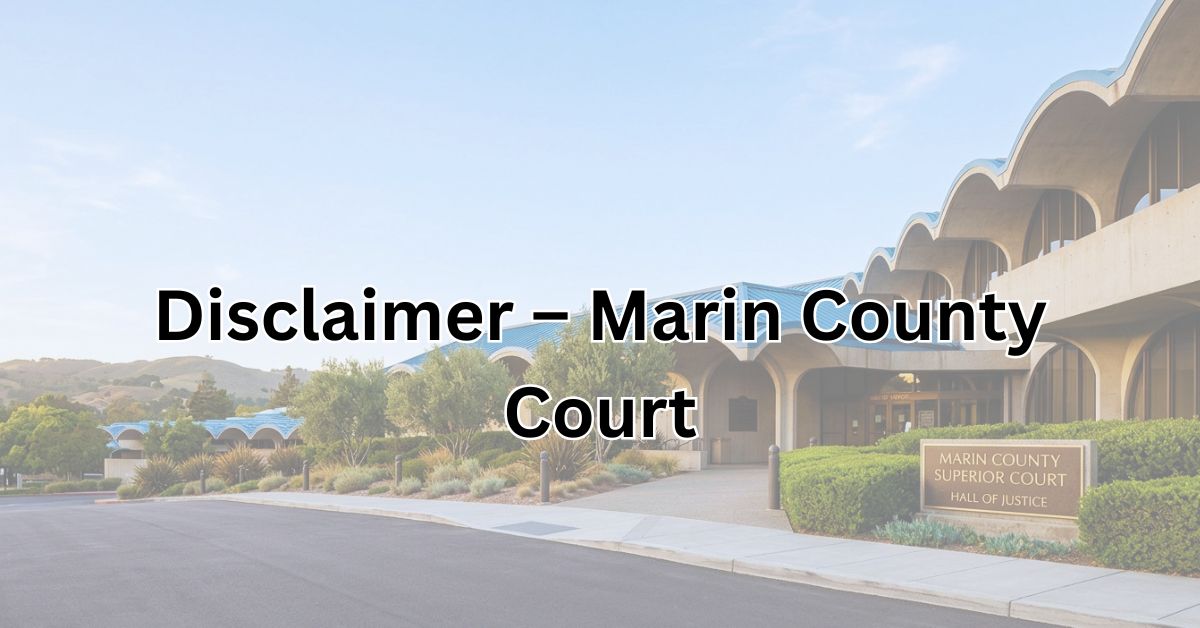 Disclaimer-Marin-County-Court